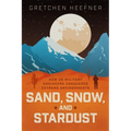 Sand, Snow, and Stardust: How Us Military Engineers Conquered Extreme Environments