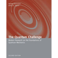 The Quantum Challenge: Modern Research on the Foundations of Quantum Mechanics: Modern Research on the Foundations of Quantum Mechanics