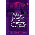 Nothing Important, Everything Important