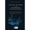 Secret History of the Wizarding Phenomenon