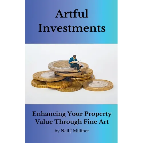 Artful Investments: Enhancing Your Property Value Through Fine Art