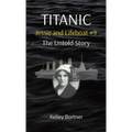 TITANIC Jessie and Lifeboat #9: The Untold Story