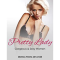 Pretty Lady: Gorgeous & Sexy Women
