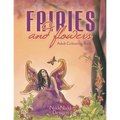 Fairies and Flowers: Adult Colouring Book