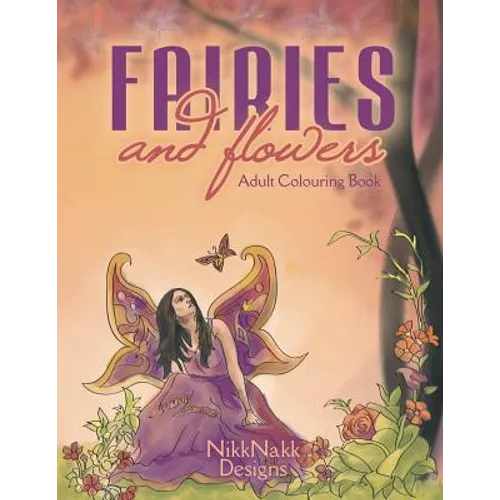 Fairies and Flowers: Adult Colouring Book