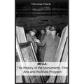 Mfaa: The History of the Monuments, Fine Arts and Archives Program (Also Known as Monuments Men)