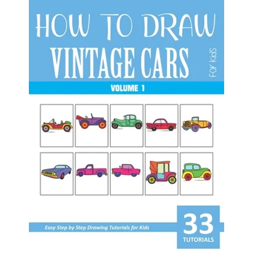 How to Draw Vintage Cars for Kids - Volume 1