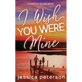 I Wish You Were Mine: A Single Dad/Nanny/Accidental Pregnancy Romance
