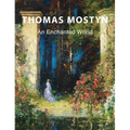 Thomas Mostyn: An Enchanted World