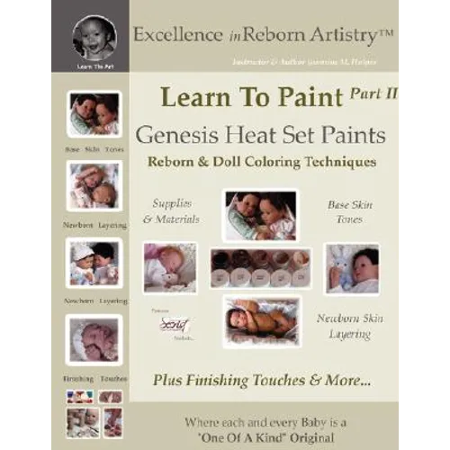 Learn To Paint Part 2: Genesis Heat Set Paints Newborn Layering Color Techniques for Reborns & Doll Making Kits - Excellence in Reborn ArtistryT Serie