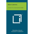 Bird Carving: A Guide To A Fascinating Hobby