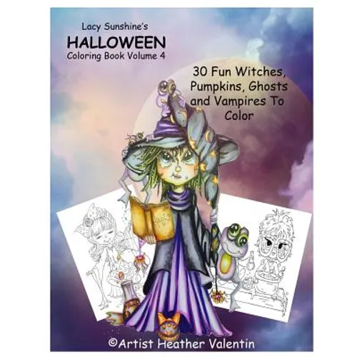 Lacy Sunshine's Halloween Coloring Book Volume 4: Whimsical Witches, Ghosts, Pumpkins and Vampires
