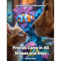 Friends Come in All Shapes And Sizes