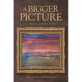 A Bigger Picture: Memoir of a Military Artist
