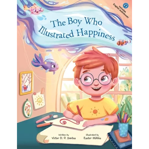 The Boy Who Illustrated Happiness