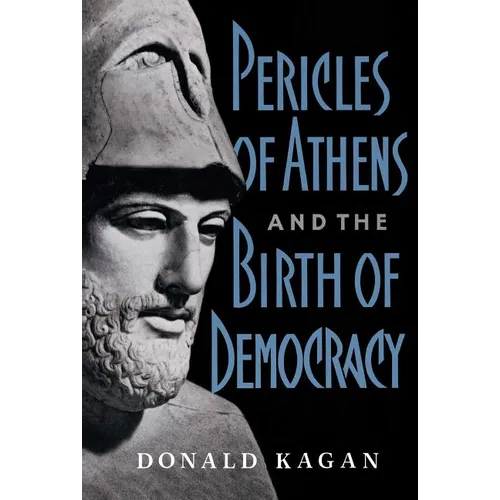 Pericles of Athens and the Birth of Democracy