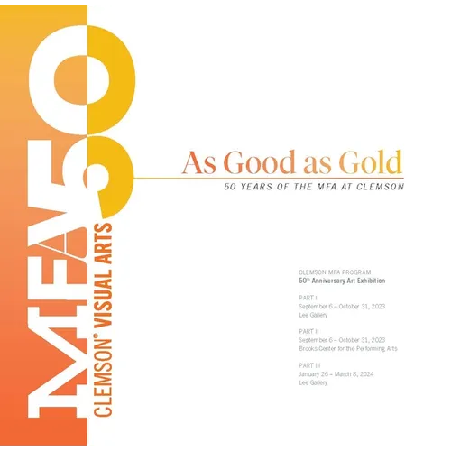 As Good as Gold: 50 Years of the MFA at Clemson
