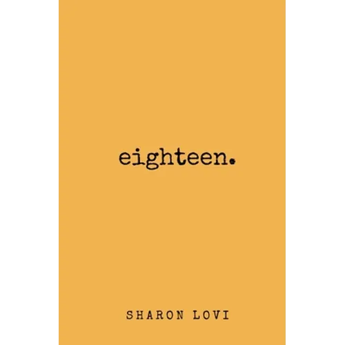Eighteen: a collection of poetry & prose