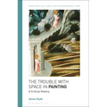 The Trouble with Space in Painting: A Critical History