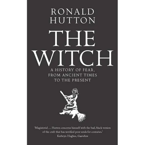 The Witch: A History of Fear, from Ancient Times to the Present