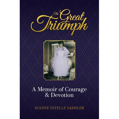 The Great Triumph: A Memoir of Courage & Devotion