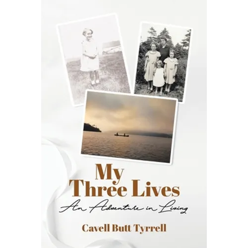 My Three Lives: An Adventure in Living