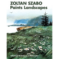 Zoltan Szabo Paints Landscapes: Advanced Techniques in Watercolor