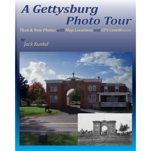 A Gettysburg Photo Tour: Then & Now Photos with Map Locations and GPS Coordinates