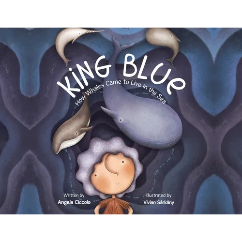 King Blue: How Whales Came to Live in the Sea
