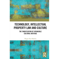 Technology, Intellectual Property Law and Culture: The Tangification of Intangible Cultural Heritage