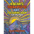 Ragan's Therapeutic Art Colouring Book: Sun and Moon