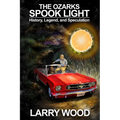 The Ozarks Spook Light: History, Legend, and Speculation
