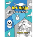 Art Ninja: Seeing as an Artist