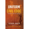 Uniform Civil Code: Towards Unified Bharat