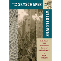From the Skyscraper to the Wildflower: C. G. Hine's 1905 Photographic Survey of Broadway