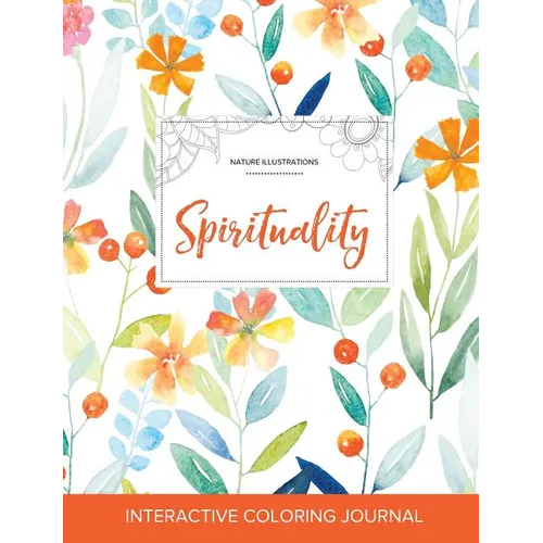 Adult Coloring Journal: Spirituality (Nature Illustrations, Springtime Floral)