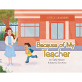 Because of My Teacher: A Joyful Classroom Adventure