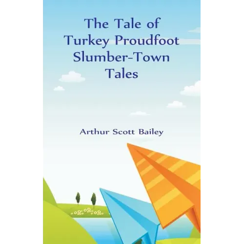 The Tale of Turkey Proudfoot Slumber-Town Tales