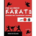 The Ultimate Karate Training and Tournament Journal: Record and Track Your Training, Tournament and Year Performance: Perfect for Kids and Teen's: Jou