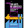The Arts of Logistics: Artistic Production in Supply Chain Capitalism