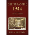 Christmastime 1944: A Love Story