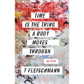 Time Is the Thing a Body Moves Through