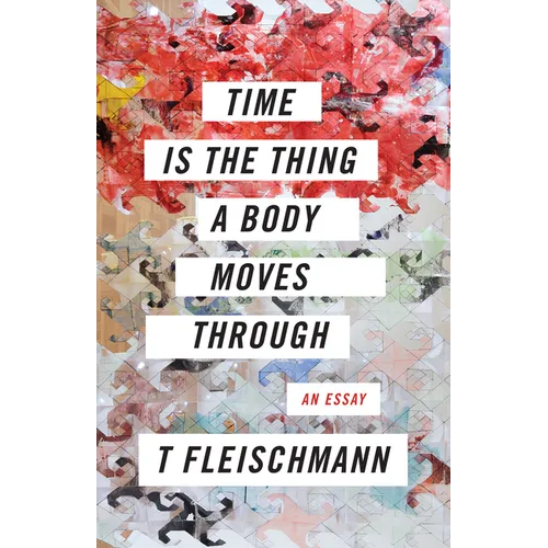 Time Is the Thing a Body Moves Through