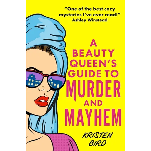 A Beauty Queen's Guide to Murder and Mayhem