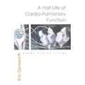 A Half-Life of Cardio-Pulmonary Function: Poems and Paintings