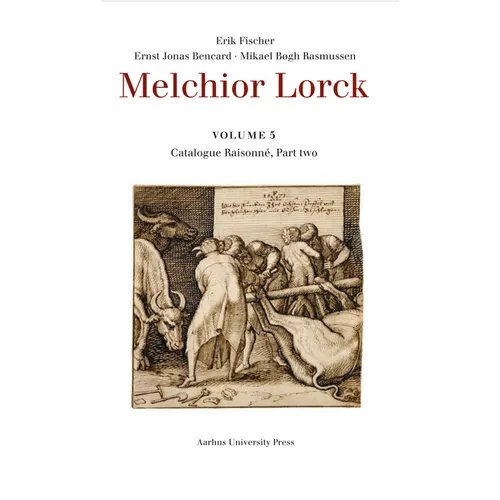 Melchior Lorck: Catalogue Raisonée, Part Two, Volume 5
