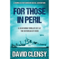 For Those In Peril: A seafaring thriller set at the outbreak of WWII
