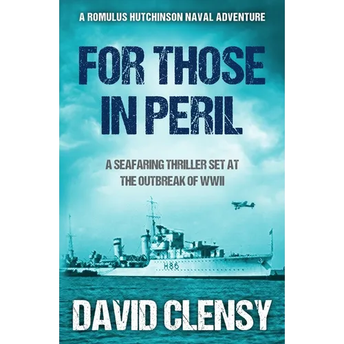 For Those In Peril: A seafaring thriller set at the outbreak of WWII