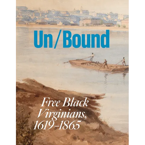 Unbound: Free Black Virginians, 1619-1865