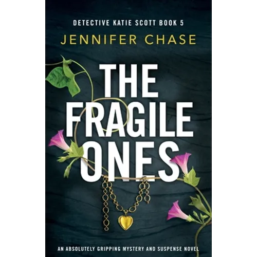 The Fragile Ones: An absolutely gripping mystery and suspense novel